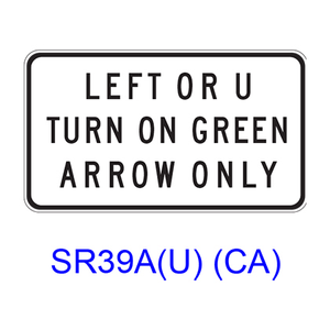 LEFT OR U TURN ON GREEN ARROW ONLY SR39A(U)CA