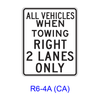 ALL VEHICLES WHEN TOWING RIGHT _ LANES ONLY R6-4A(CA)