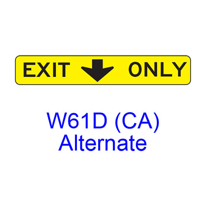 EXIT ONLY (w/ down arrow) W61D(CA)A