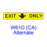 EXIT ONLY (w/ down arrow) W61D(CA)A