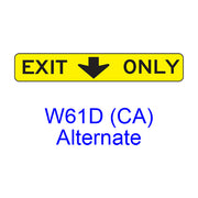 EXIT ONLY (w/ down arrow) W61D(CA)