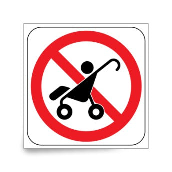 NO BABY STROLLERS