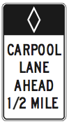 HOV___+ ONLY [HOV symbol] AHEAD __ MILE R82-1(CA)