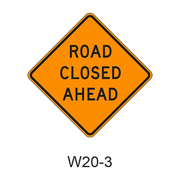 ROAD CLOSED AHEAD W20-3