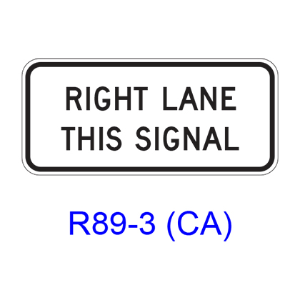 The RIGHT (LEFT) LANE THIS SIGNAL R89-3(CA)