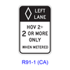LEFT (CENTER OR RIGHT) LANE HOV___+ ___ OR MORE ONLY WHEN METERED (24 HOURS) [HOV symbol] R91-1(CA)