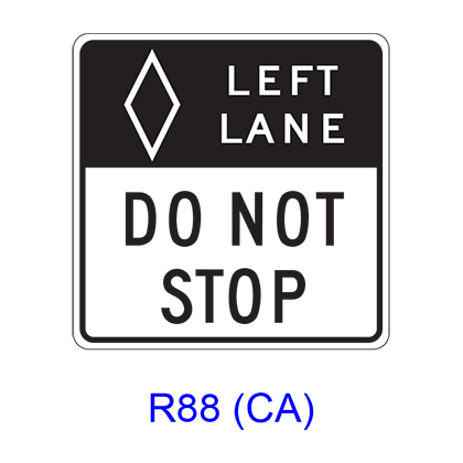 LEFT (CENTER OR RIGHT) LANE DO NOT STOP (BUSES ONLY) [HOV symbol] R88(CA)