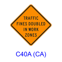 TRAFFIC FINES DOUBLED IN WORK ZONES C40A(CA)