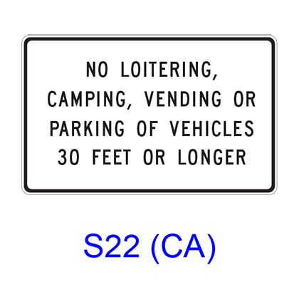 NO LOITERING, CAMPING, VENDING OR PARKING OF VEHICLES  __ FEET OR LONGER S22(CA)