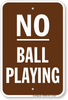 NO BALL PLAYING