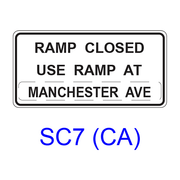 RAMP CLOSED, USE RAMP AT ___ SC7(CA)