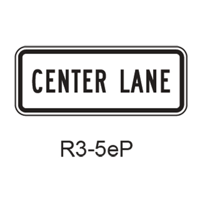CENTER LANE [plaque] R3-5eP