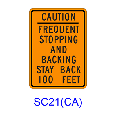 CAUTION FREQUENT STOPPING AND BACKING STAY BACK ___ FEET SC21(CA)