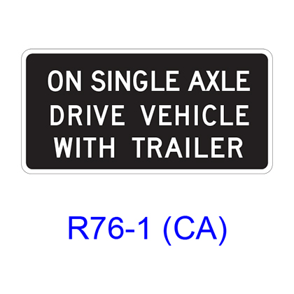 ON SINGLE AXLE DRIVE VEHICLE WITH TRAILER R76-1(CA)