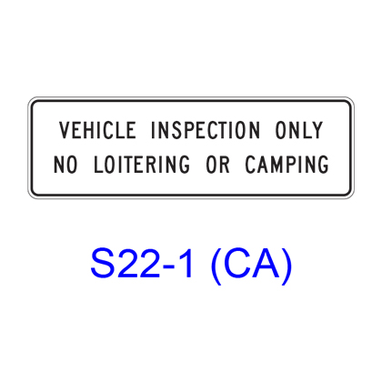 VEHICLE INSPECTION ONLY, NO LOITERING OR CAMPING S22-1(CA)