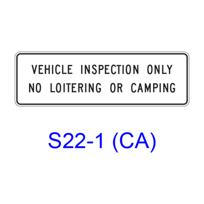 VEHICLE INSPECTION ONLY, NO LOITERING OR CAMPING S22-1(CA)