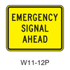 EMERGENCY SIGNAL AHEAD Plaque W11-12p