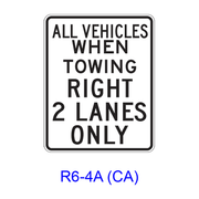 ALL VEHICLES WHEN TOWING RIGHT _ LANES ONLY R6-4A(CA)