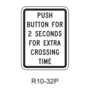 PUSH BUTTON FOR 2 SECONDS FOR EXTRA CROSSING TIME [plaque] R10-32P