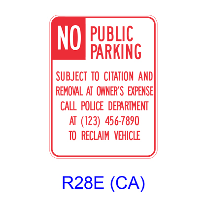 NO PUBLIC PARKING SUBJECT TO CITATION AND REMOVAL AT OWNER'S EXPENSE R28E(CA)