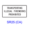 TRANSPORTING ILLEGAL FIREWORKS PROHIBITED SR25(CA)