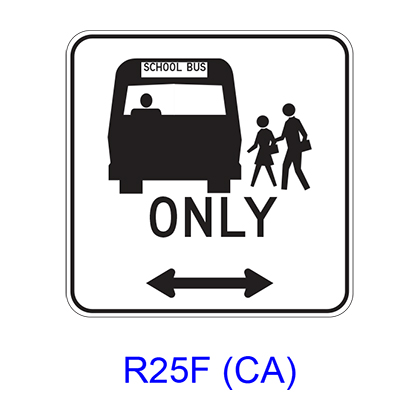 School Bus Passenger Loading ONLY w/ Double Arrow [symbol] R25F(CA)