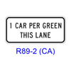 1 CAR (2 CARS) PER GREEN THIS LANE R89-2(CA)