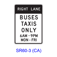 RIGHT (LEFT) LANE BUSES TAXIS ONLY Specific Hours/Days SR60-3(CA)