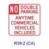 NO DOUBLE PARKING ANYTIME COMMERCIAL VEHICLES INCLUDED R39-2(CA)
