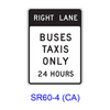 RIGHT (LEFT) LANE BUSES TAXIS ONLY 24 HOURS SR60-4(CA)