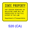STATE PROPERTY ? ANY PERSON REMOVING OR MOLESTING SAME WILL BE PROSECUTED S20(CA)