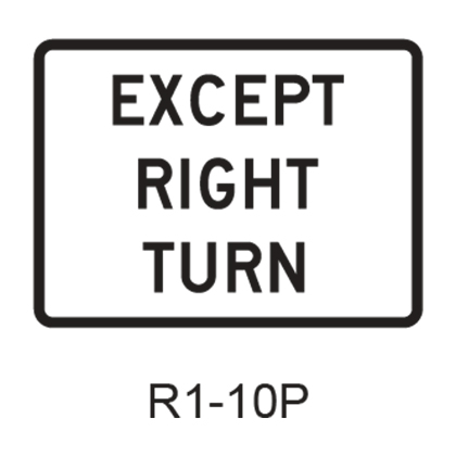 EXCEPT RIGHT (LEFT) TURN [plaque] R1-10P