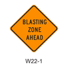 BLASTING ZONE AHEAD W22-1