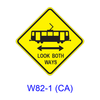 Light Rail Transit (Trolley) Crossing / LOOK BOTH WAYS [<->] W82-1(CA)