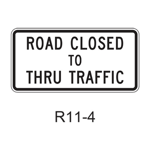 ROAD CLOSED TO THRU TRAFFIC R11-4