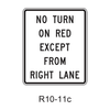 NO TURN ON RED EXCEPT FROM RIGHT LANE R10-11c