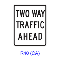 TWO WAY TRAFFIC AHEAD R40(CA)
