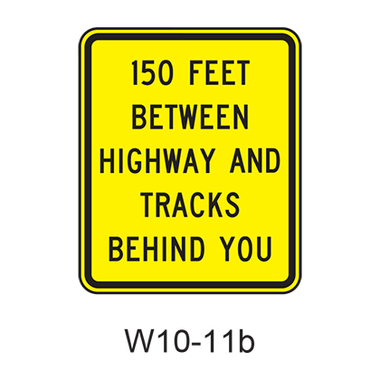 150 FEET BETWEEN HIGHWAY AND TRACKS BEHIND YOU W10-11b