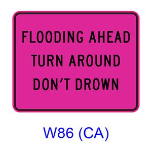 FLOOD AHEAD TURN AROUND DON'T DROWN W86(CA)