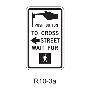 Push Button to Cross Street Wait for Walk Signal [symbol] R10-3a