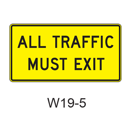 ALL TRAFFIC MUST EXIT W19-5