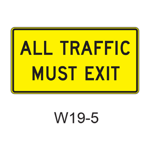 ALL TRAFFIC MUST EXIT W19-5