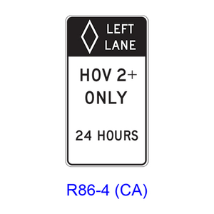 LEFT LANE HOV___+ ONLY 24 HOURS [HOV symbol] R86-4(CA)