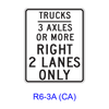 TRUCKS _ AXLES OR MORE RIGHT _ LANES ONLY R6-3A(CA)