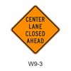 LEFT/CENTER/RIGHT (specify) LANE CLOSED AHEAD Sign W9-3