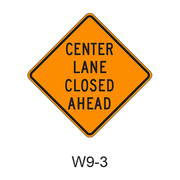 LEFT/CENTER/RIGHT (specify) LANE CLOSED AHEAD Sign W9-3