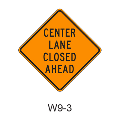 LEFT/CENTER/RIGHT (specify) LANE CLOSED AHEAD Sign W9-3