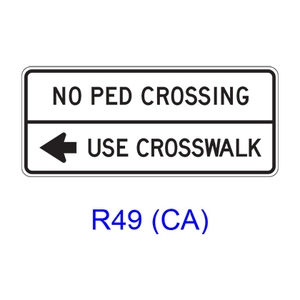 NO PED CROSSING - USE CROSSWALK w/ arrow R49(CA)