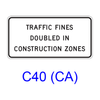 TRAFFIC FINES DOUBLED IN CONSTRUCTION ZONES C40(CA)