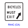 BICYCLES MUST EXIT R44C(CA)